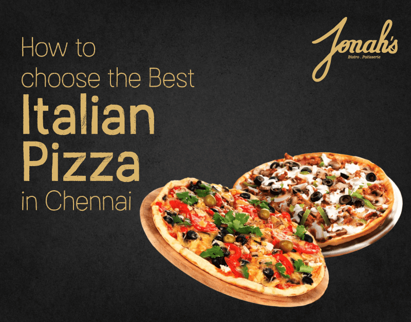 How to choose the best italian pizza in chennai