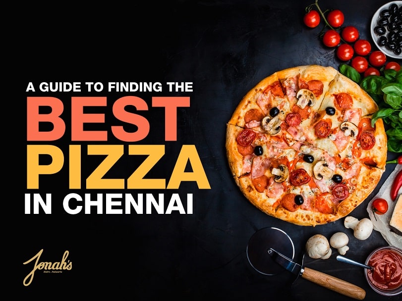 A Guide to Finding The Best Pizza in Chennai