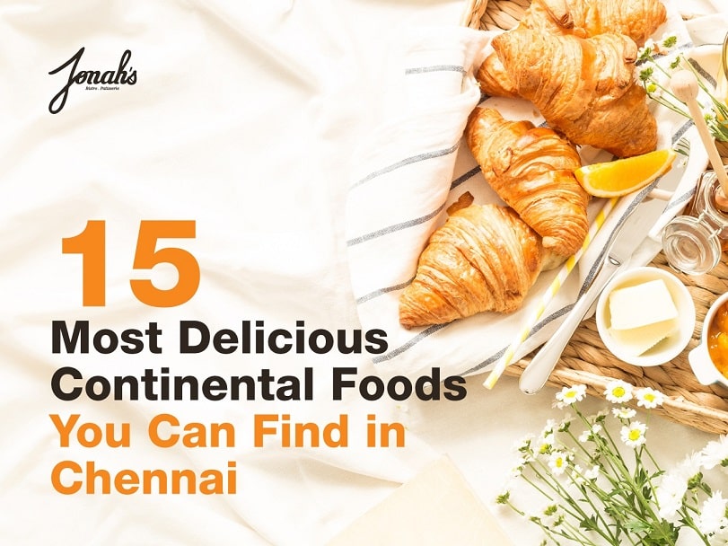 Most Delicious Continental Food You Can Find in Chennai-min