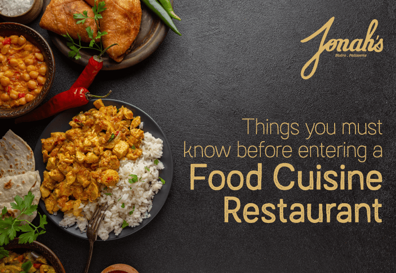 Things you must know before entering food cuisine restaurant
