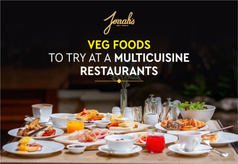 Veg Foods to try Multicuisine Restaurants